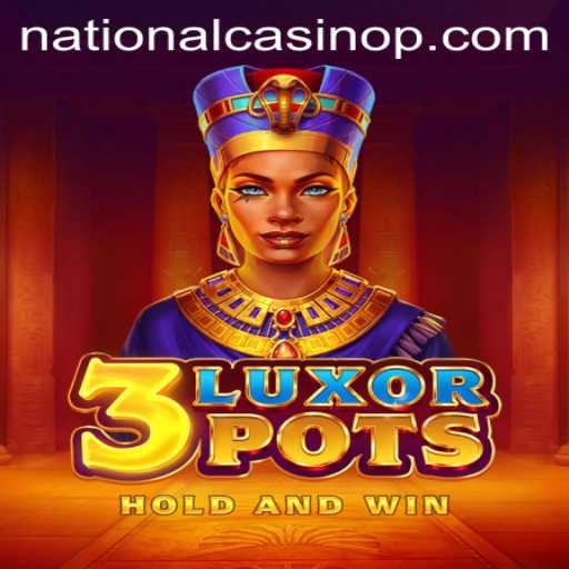Discover the Exciting World of 3LuxorPots: A New Sensation at National Casino