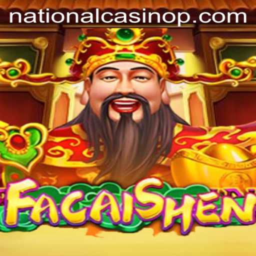 Experience the Thrill of FaCaiShen at National Casino