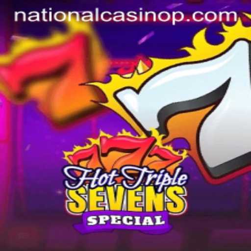 Experience the Excitement of HotTripleSevensSpecial at National Casino