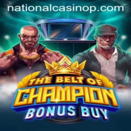 TheBeltOfChampionBonusBuy Unveiled at National Casino: A Comprehensive Guide